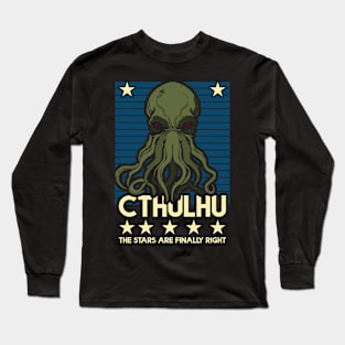 Cthulhu! The Stars are finally right! Long Sleeve T-Shirt